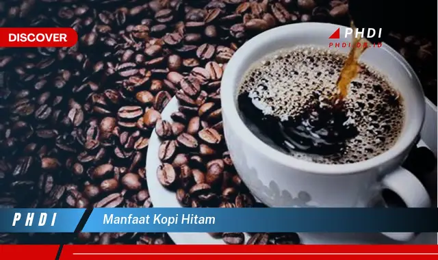 manfaat kopi hitam